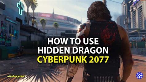 How To Use Hidden Dragon In Cyberpunk 2077 .